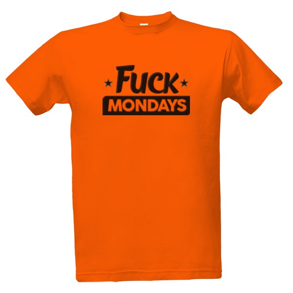 Tričko s potiskem Fuck mondays - Pánské