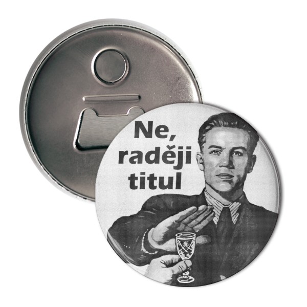 Ne, raději titul otvírák