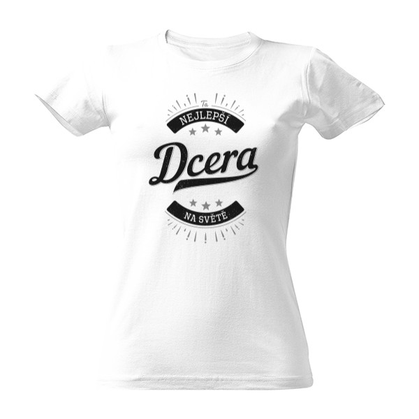 Tričko s potiskem Nejlepší Dcera